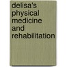 Delisa's Physical Medicine And Rehabilitation door Walter R. Frontera