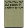 Democracy And Civil Society In Eastern Europe door Onbekend