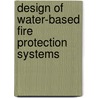 Design of Water-Based Fire Protection Systems door Robert M. Gagnon