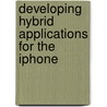 Developing Hybrid Applications for the iPhone door Lee S. Barney