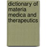 Dictionary of Materia Medica and Therapeutics door Adolphe Wahltuch