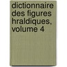 Dictionnaire Des Figures Hraldiques, Volume 4 door Thodore De Renesse