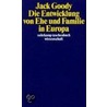 Die Entwicklung von Ehe und Familie in Europa by Jack Goddy