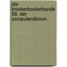 Die Knickerbockerbande 58. Der Computerdämon door Thomas C. Brezina