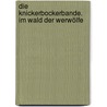 Die Knickerbockerbande. Im Wald der Werwölfe door Thomas Brezina