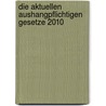 Die aktuellen aushangpflichtigen Gesetze 2010 door Onbekend