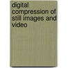 Digital Compression Of Still Images And Video door Ronald J. Clarke