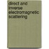 Direct and Inverse Electromagnetic Scattering