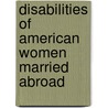 Disabilities Of American Women Married Abroad by William Beach Lawrence