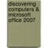 Discovering Computers & Microsoft Office 2007