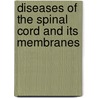 Diseases Of The Spinal Cord And Its Membranes door Charles Evans Reeves