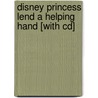 Disney Princess Lend A Helping Hand [with Cd] door Onbekend