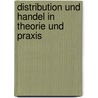 Distribution und Handel in Theorie und Praxis door Onbekend