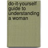 Do-It-Yourself Guide To Understanding A Woman door Marianne Richmond