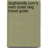 DogFriendly.com's East Coast Dog Travel Guide door Tara Kain