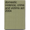 Domestic Violence, Crime And Victims Act 2004 by Claire Bessant