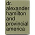 Dr. Alexander Hamilton and Provincial America