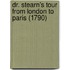 Dr. Stearn's Tour From London To Paris (1790)