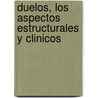Duelos, Los Aspectos Estructurales y Clinicos door Patricia Ramos