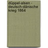 Düppel-Alsen -  Deutsch-Dänische Krieg 1864 door Carl Bleibtreu