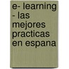 E- Learning - Las Mejores Practicas En Espana by Carlos Pelegrin Fernandez Lopez