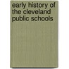 Early History Of The Cleveland Public Schools by Andrew Freese