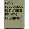 Early Responses to Hume's Life and Reputation by James Fieser