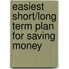 Easiest Short/Long Term Plan For Saving Money by Jennelle L. White