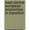East-Central European Economies In Transition by U.S. Congress Joint Economic Committee