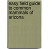 Easy Field Guide To Common Mammals Of Arizona door Sharon Nelson