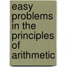 Easy Problems In The Principles Of Arithmetic by Elizabeth T. Mills