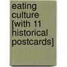 Eating Culture [With 11 Historical Postcards] by Ron Scapp