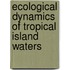 Ecological Dynamics of Tropical Island Waters