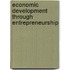 Economic Development Through Entrepreneurship