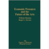 Economic Pressures And The Future Of The Arts by Schuman