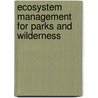 Ecosystem Management For Parks And Wilderness door James K. Agee