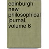 Edinburgh New Philosophical Journal, Volume 6 by Unknown