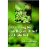 Educating For Intelligent Belief And Unbelief door Nel Noddings
