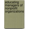 Educating Managers Of Nonprofit Organizations door Onbekend