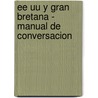 Ee Uu y Gran Bretana - Manual de Conversacion door Oceano