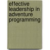 Effective Leadership In Adventure Programming door Simon Priest