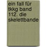 Ein Fall Für Tkkg Band 112. Die Skelettbande door Stefan Wolf