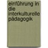 Einführung in die Interkulturelle Pädagogik
