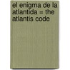 El Enigma de la Atlantida = The Atlantis Code door Charles Brokaw