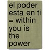 El Poder Esta en Ti = Within You Is the Power door Henry Thomas Hamblin