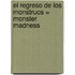 El Regreso de los Monstruos = Monster Madness