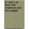 El cojo y el loco/ The Madman and the Cripple by Jaime Bayly