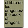 El libro de los dragones/ The Book of Dragons door Miguel Hague