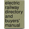 Electric Railway Directory And Buyers' Manual by Unknown