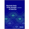 Electronic Basis Of The Strength Of Materials door John J. Gilman
